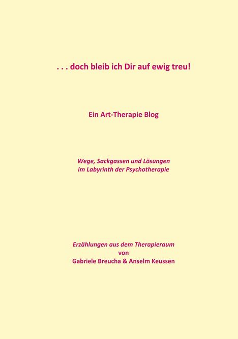 Anselm Keussen: . . . doch bleib ich Dir auf ewig treu!, Buch