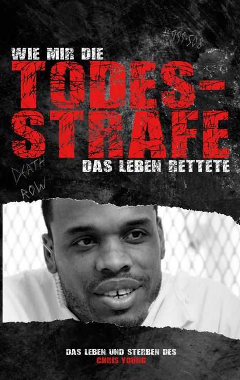 Chris A. Young: Wie mir die Todesstrafe das Leben rettete, Buch