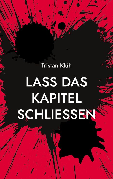 Tristan Klüh: Lass das Kapitel schließen, Buch