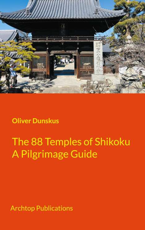 Oliver Dunskus: The 88 Temples of Shikoku, Buch