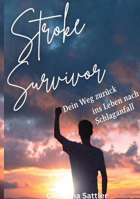 Christina Sattler: Stroke Survivor, Buch