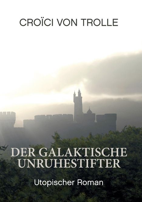 Croici von Trolle: Der galaktische Unruhestifter, Buch