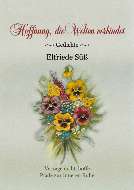 Elfriede Süß: Hoffnung, die Welten verbindet, Buch