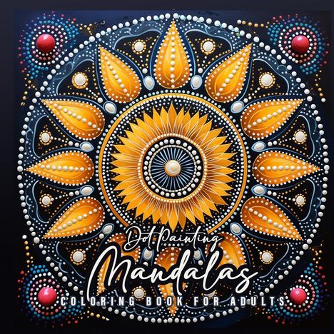 Monsoon Publishing: Dot Painting Mandala Coloring Book for Adults, Buch