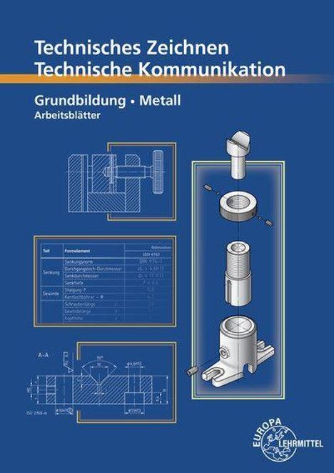 Bernhard Schellmann: Technisches Zeichnen / Technische Kommunikation Metall Grundbildung, Buch