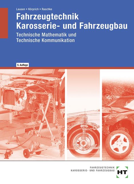 Helmut Raschke: Fahrzeugtechnik, Karosserie- und Fahrzeugbau, Buch