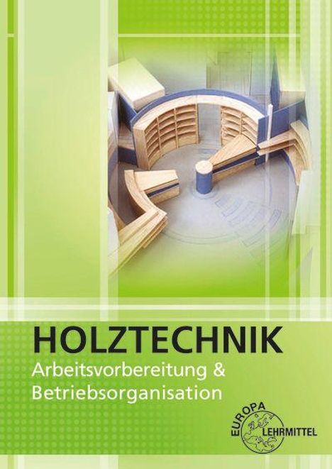 Text: "HOLZTECHNIK Arbeitsvorbereitung & Betriebsorganisation." Zu sehen ist eine Darstellung eines Werkstattlayouts.
