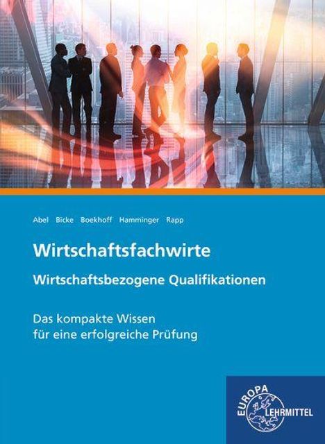 „Wirtschaftsfachwirte: Wirtschaftsbezogene Qualifikationen. Das kompakte Wissen für eine erfolgreiche Prüfung.“ Silhouetten.