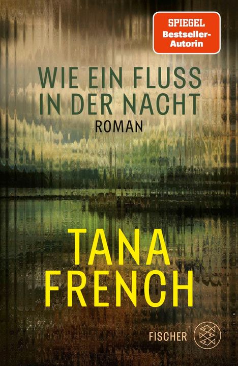 "Wie ein Fluss in der Nacht. Roman. Tana French. Fischer." Hintergrund in Brauntönen, leicht verschwommen.