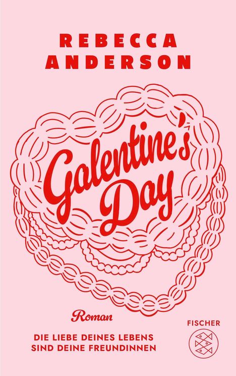 REBECCA ANDERSON, Galentine's Day, Roman. "Die Liebe deines Lebens sind deine Freundinnen." Rosa Hintergrund, verspieltes Design.