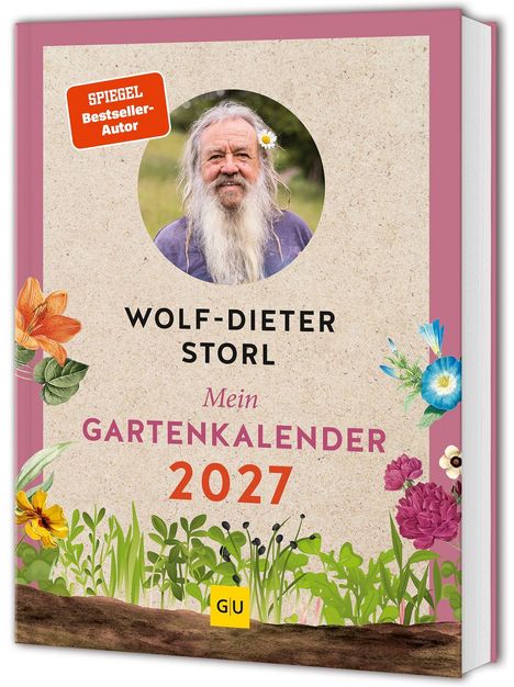 Logo "GU", "WOLF-DIETER STORL", "Mein GARTENKALENDER 2027". Älterer Mann mit Blume im Haar, umgeben von Illustrationen mit Blumen.