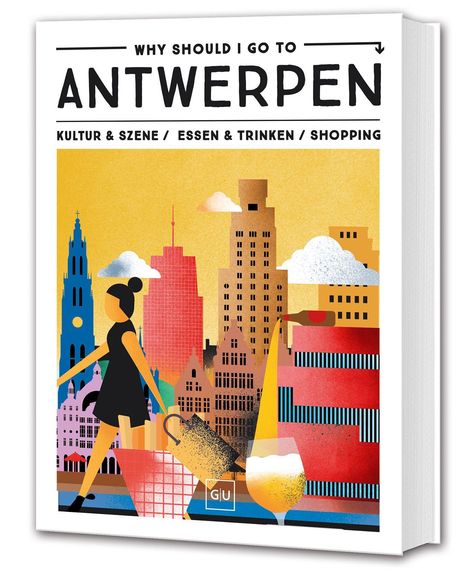 „WHY SHOULD I GO TO ANTWERPEN“ oben, darunter „KULTUR & SZENE / ESSEN & TRINKEN / SHOPPING“. Illustration: Frau mit Einkaufstasche, Stadtansicht.