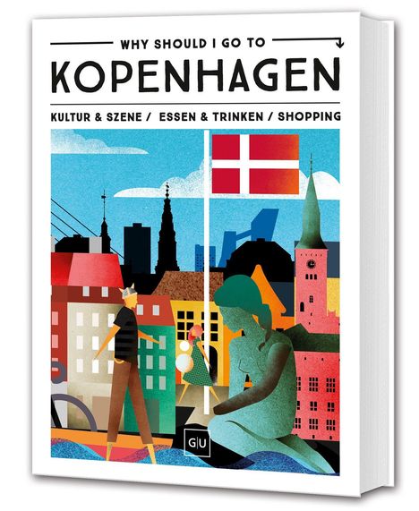 „Why Should I Go to Kopenhagen“, Kultur, Essen, Shopping. Illustration: bunte Gebäude, Flagge, Statue und Menschen.