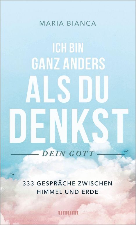 Maria Bianca Kasting: Ich bin ganz anders, als du denkst - dein Gott, Buch