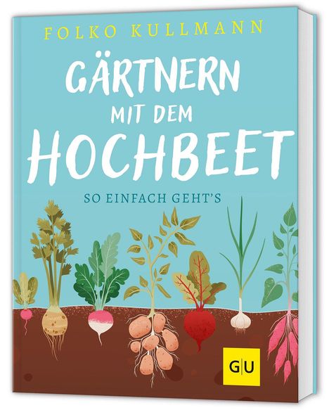 Folko Kullmann: Gärtnern mit dem Hochbeet, Buch