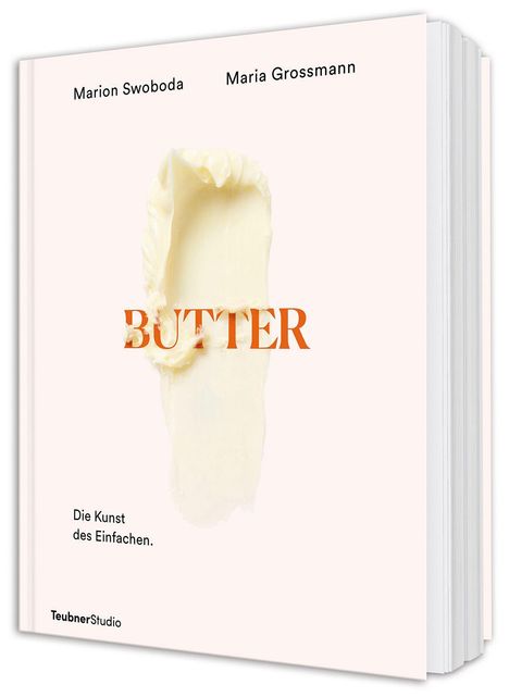 Text: „Marion Swoboda“, „Maria Grossmann“, „BUTTER“, „Die Kunst des Einfachen“, „TeubnerStudio“. Ein Buttermotiv ziert das Cover.