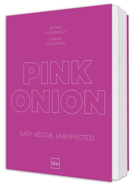 Text: "PINK ONION. EASY. VEGGIE. UNEXPECTED." Autoren: Janine Kromminga, Carina Sandmann. Rosa Buchcover, stilvolles Design.