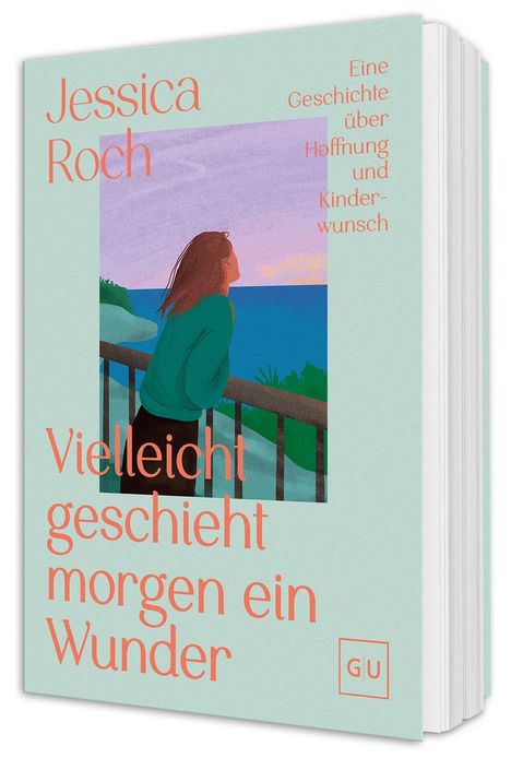 „Jessica Roch: Vielleicht geschieht morgen ein Wunder. Eine Geschichte über Hoffnung und Kinderwunsch.“ Illustration: Frau blickt aufs Meer.