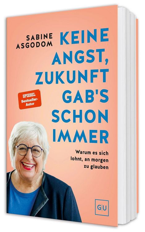 "Sabine Asgodom - Keine Angst, Zukunft gab's schon immer. Warum es sich lohnt, an morgen zu glauben." zeigt lächelnde Frau.