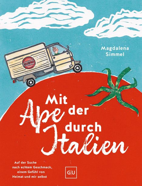 "Mit der Ape durch Italien" von Magdalena Simmel. Illustration: Dreirad-Auto auf rotem Hügel vor blauem Himmel.