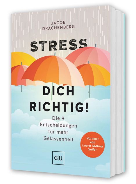 "Stress dich richtig! Die 9 Entscheidungen für mehr Gelassenheit." Bunte Regenschirme am Himmel in Regenstimmung.