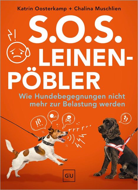 Titel: S.O.S. Leinenpöbler. Untertitel: Wie Hundebegegnungen nicht mehr zur Belastung werden. Zwei Hunde an Leinen.