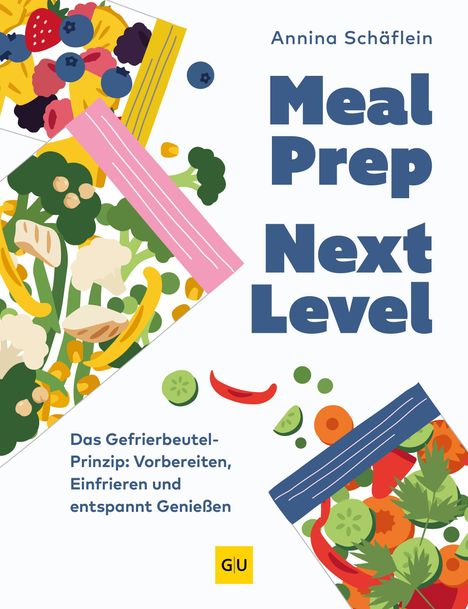 "Meal Prep Next Level" von Annina Schäflein. Illustration von Beuteln voller bunter Zutaten, GU-Logo unten.
