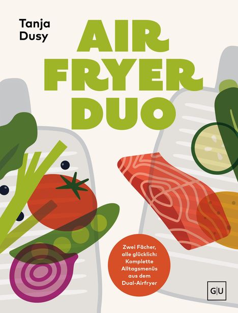 "Air Fryer Duo" in großen grünen Buchstaben. Illustration von Gemüse und einem Fischfilet. Tanja Dusy oben links.