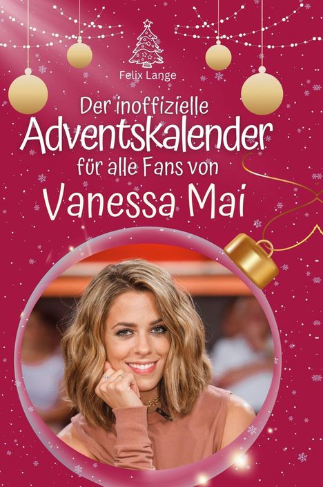 Felix Lange: Der inoffizielle Adventskalender für alle Fans von Vanessa Mai, Buch