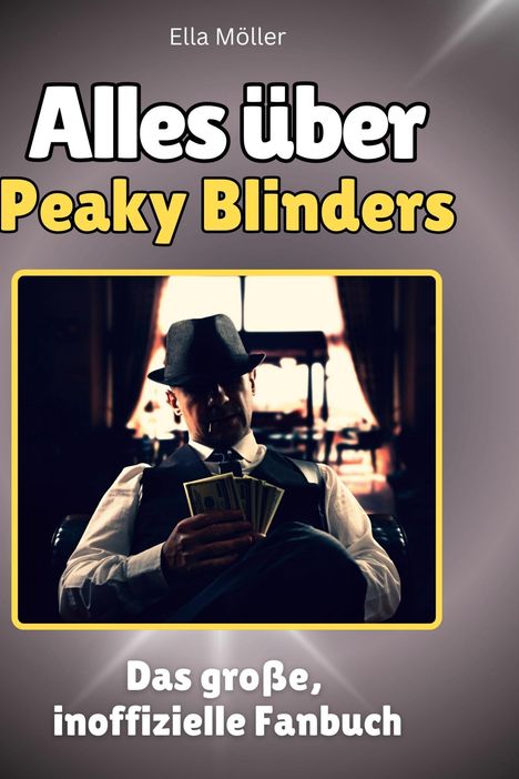 Ella Möller: Alles über<br> Peaky Blinders, Buch