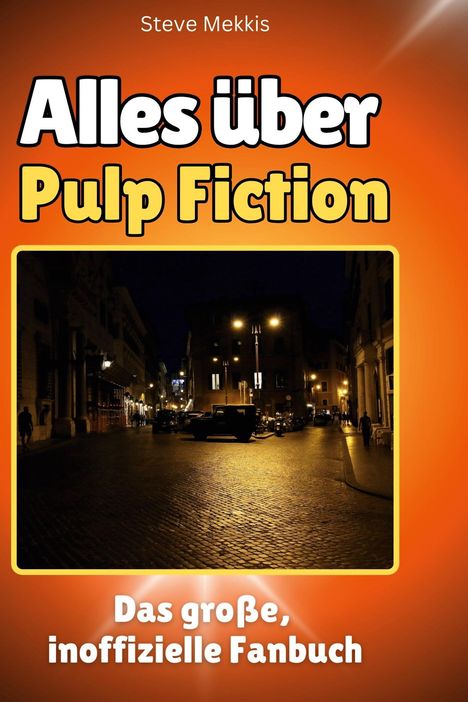 Steve Mekkis: Alles über <br> Pulp Fiction, Buch