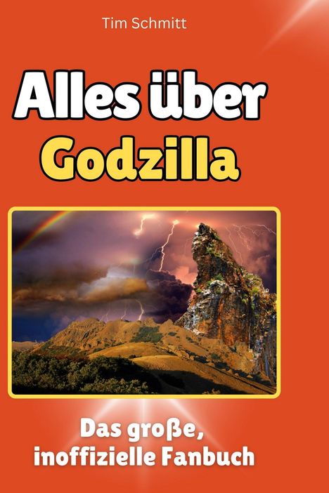 Tim Schmitt: Alles über<br> Godzilla, Buch