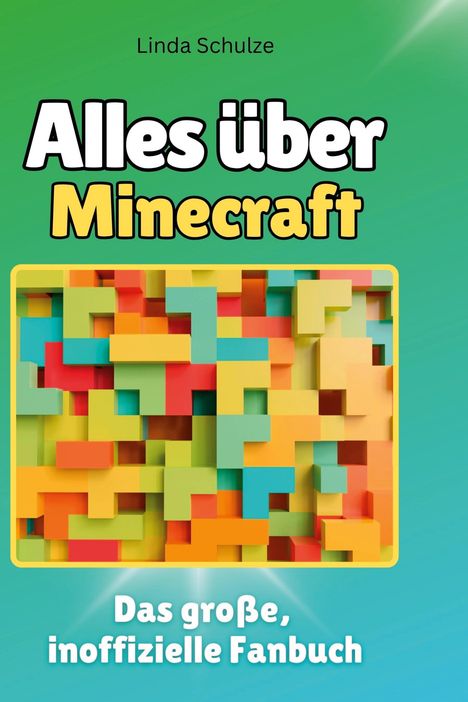 Linda Schulze: Alles über<br> Minecraft, Buch