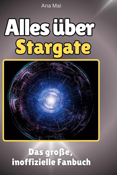 Ana Mai: Alles über<br> Stargate, Buch