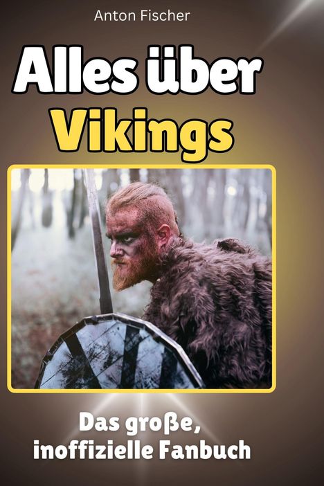 Anton Fischer: Alles über<br> Vikings, Buch