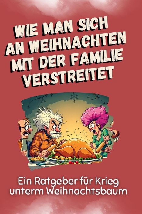 Lucas Fischer: Wie man sich an Weihnachten mit der Familie verstreitet, Buch