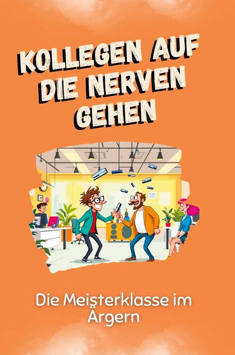 Liam Münch: Kollegen auf die Nerven gehen, Buch