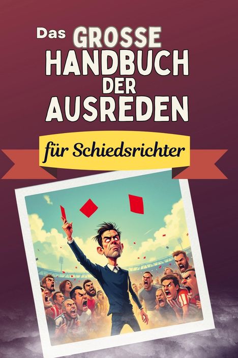 Julia Braun: Das große Handbuch der Ausreden für Schiedsrichter, Buch