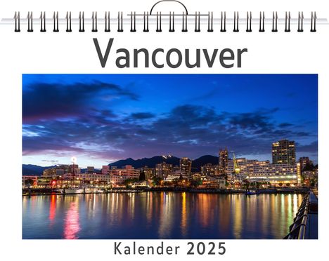 Noah Keller: Vancouver - (Wandkalender 2025, Kalender DIN A4 quer, Monatskalender im Querformat mit Kalendarium, das perfekte Geschenk), Kalender