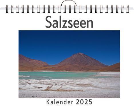 Isabella Schäfer: Salzseen - (Wandkalender 2025, Kalender DIN A4 quer, Monatskalender im Querformat mit Kalendarium, das perfekte Geschenk), Kalender