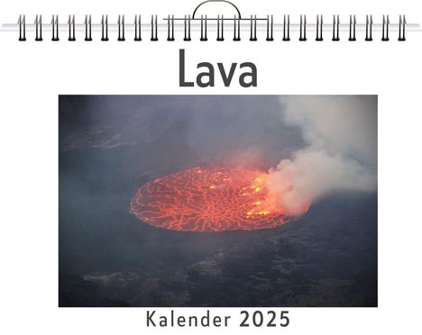 Lucas Schneider: Lava - (Wandkalender 2025, Kalender DIN A4 quer, Monatskalender im Querformat mit Kalendarium, das perfekte Geschenk), Kalender