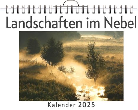 Nele Zimmermann: Landschaften im Nebel - (Wandkalender 2025, Kalender DIN A4 quer, Monatskalender im Querformat mit Kalendarium, das perfekte Geschenk), Kalender