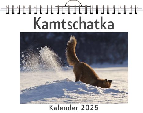 Sophia Schäfer: Kamtschatka - (Wandkalender 2025, Kalender DIN A4 quer, Monatskalender im Querformat mit Kalendarium, das perfekte Geschenk), Kalender