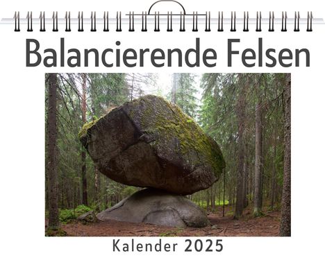 Ben Richter: Balancierende Felsen - (Wandkalender 2025, Kalender DIN A4 quer, Monatskalender im Querformat mit Kalendarium, das perfekte Geschenk), Kalender