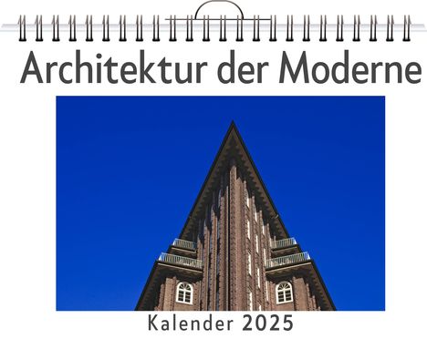 Jonah Schmitz: Architektur der Moderne - (Wandkalender 2025, Kalender DIN A4 quer, Monatskalender im Querformat mit Kalendarium, das perfekte Geschenk), Kalender