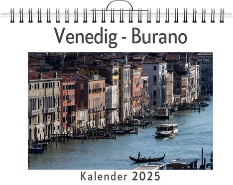 Julia Braun: Venedig - Burano - (Wandkalender 2025, Kalender DIN A4 quer, Monatskalender im Querformat mit Kalendarium, das perfekte Geschenk), Kalender