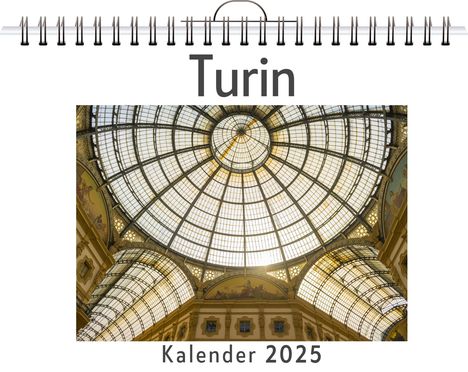 Olivia Peters: Turin - (Wandkalender 2025, Kalender DIN A4 quer, Monatskalender im Querformat mit Kalendarium, das perfekte Geschenk), Kalender