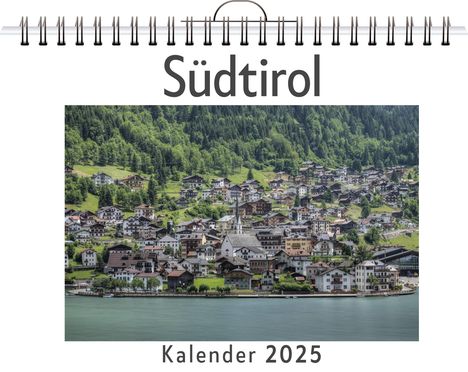 Noah Müller: Südtirol - (Wandkalender 2025, Kalender DIN A4 quer, Monatskalender im Querformat mit Kalendarium, das perfekte Geschenk), Kalender