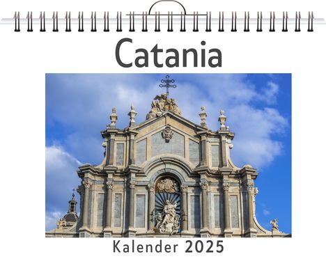 Louis Koch: Catania - (Wandkalender 2025, Kalender DIN A4 quer, Monatskalender im Querformat mit Kalendarium, das perfekte Geschenk), Kalender