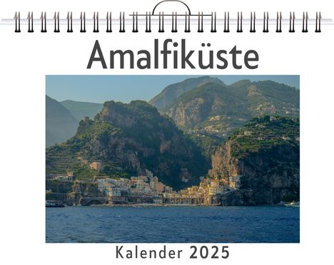 Ben Schwarz: Amalfiküste - (Wandkalender 2025, Kalender DIN A4 quer, Monatskalender im Querformat mit Kalendarium, das perfekte Geschenk), Kalender